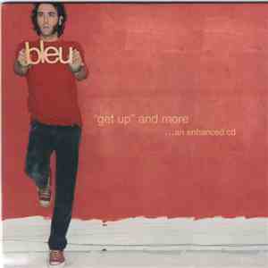 Bleu  - “get up” and more ...an enhanced cd download flac mp3