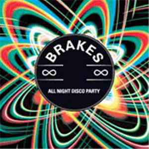Brakes - All Night Disco Party download flac mp3