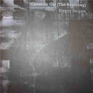 Cheshire Cat (The Bouncing) - Empty Stripes download flac mp3