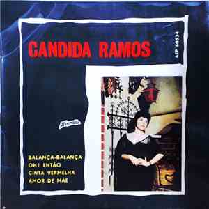 Cândida Ramos - Balança Balança / Oh! Então / Cinta Vermelha / Amor De Mãe download flac mp3