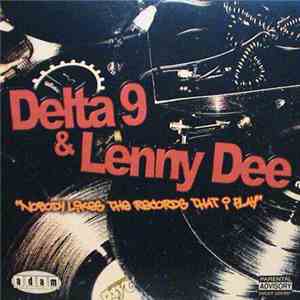 Delta 9 & Lenny Dee - Nobody Likes The Records That I Play download flac mp3