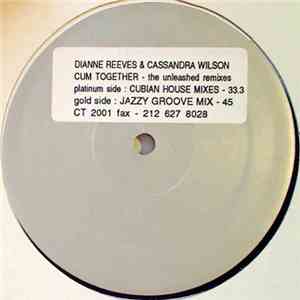Dianne Reeves & Cassandra Wilson - Cum Together (The Unleashed Mixes) download flac mp3