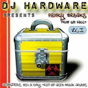 DJ Hardware - Phunky Breaks From The Vault Vol.I download flac mp3