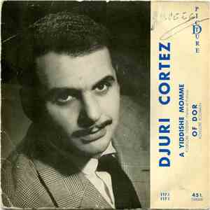 Djuri Cortez - A Yiddishe Momme - Folklore Yiddish download flac mp3