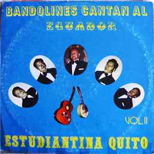 Estudiantina Quito - Bandolines Cantan Al Ecuador Vol. II download flac mp3