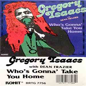 Gregory Isaacs With Dean Frazier - Who's Gonna' Take You Home download flac mp3