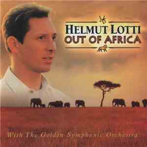 Helmut Lotti With The Golden Symphonic Orchestra - Out Of Africa download flac mp3