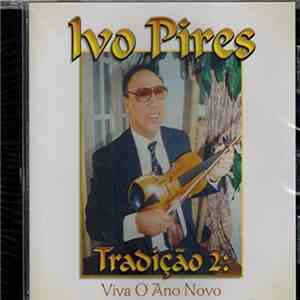 Ivo Pires - Tradicao 2:Viva O Ano Novo flac mp3 download
