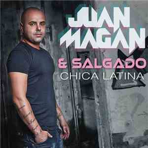 Juan Magan & Salgado - Chica Latina download flac mp3