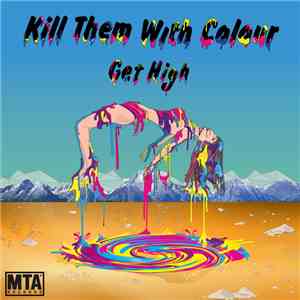 Kill Them With Colour - Get High download flac mp3