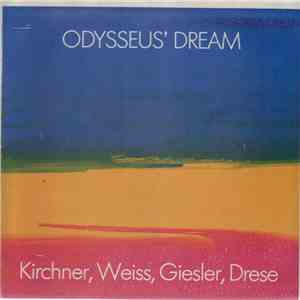 Kirchner, Weiss, Giesler, Drese - Odysseus' Dream download flac mp3