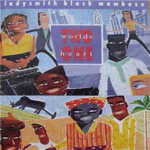 Ladysmith Black Mambazo - Two Worlds One Heart download flac mp3