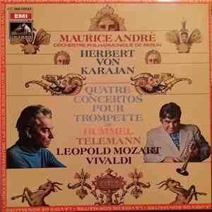 Maurice André, Orchestre Philharmonique De Berlin, Herbert von Karajan, Hummel, Telemann, Leopold Mozart, Vivaldi - Quatre Concertos Pour Trompette download flac mp3