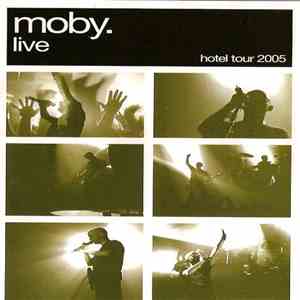 Moby - Live - Hotel Tour 2005 download flac mp3