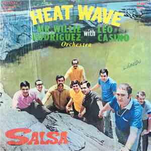 Mr. Willie Rodriguez And His Orchestra With Leo Casino  - Heat Wave download flac mp3