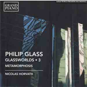 Philip Glass - Nicolas Horvath - Glassworlds ● 3 download flac mp3