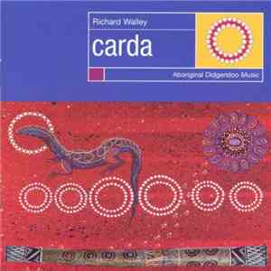 Richard Walley - Carda: Aboriginal Didgeridoo Music download flac mp3
