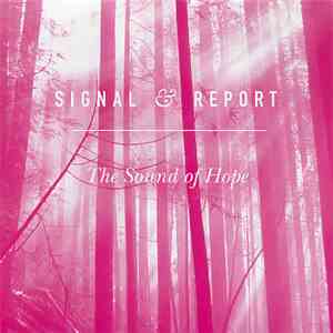 Signal & Report - The Sound Of Hope download flac mp3