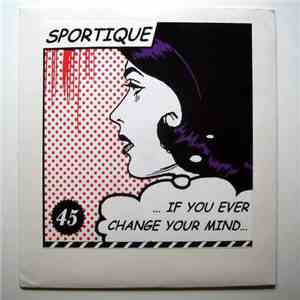 Sportique - If You Ever Change Your Mind download flac mp3