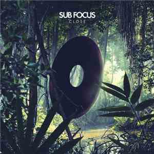 Sub Focus - Close download flac mp3