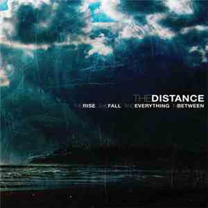 The Distance  - The Rise, The Fall And Everything In Between download flac mp3