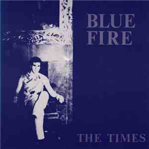 The Times - Blue Fire download flac mp3