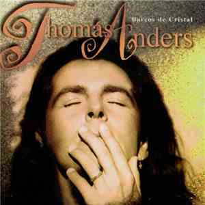 Thomas Anders - Barcos De Cristal download flac mp3