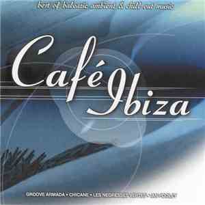 Various - Cafe Ibiza - Best Of Balearic Ambient & Chill Out Music download flac mp3
