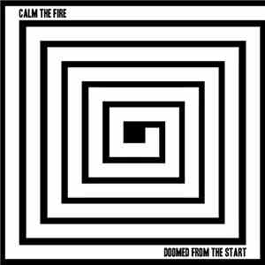 Calm The Fire - Doomed From The Start download flac mp3