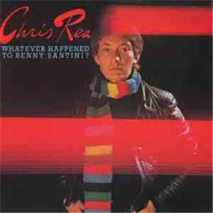 Chris Rea - Whatever Happened To Benny Santini? download flac mp3
