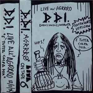D.D.I. - Live All'Agrrro - E' Tutta Colpa Mia download flac mp3