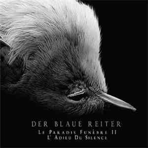 Der Blaue Reiter - Le Paradis Funèbre II: L' Adieu Du Silence download flac mp3