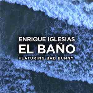 Enrique Iglesias Featuring Bad Bunny - El Baño download flac mp3