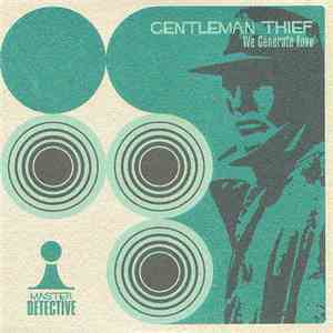 Gentleman Thief - We Generate Love flac mp3 download
