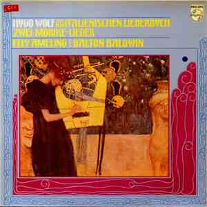 Hugo Wolf - Elly Ameling : Dalton Baldwin - From The Italienisches Liederbuch / Two Mörike-Lieder download flac mp3