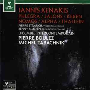 Iannis Xenakis - Pierre Strauch, Benny Sluchin, Ensemble Intercontemporain, Pierre Boulez, Michel Tabachnik - Phlegra / Jalons / Keren / Nomos Alpha / Thalleïn download flac mp3