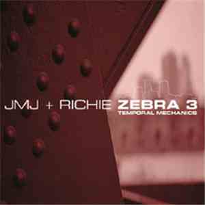 JMJ & Richie - Zebra 3 / Temporal Mechanics download flac mp3