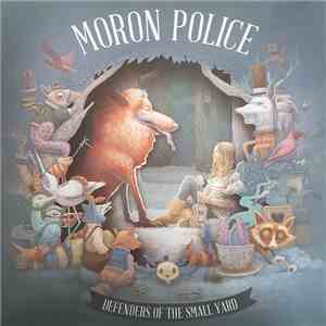 Moron Police - Defenders Of The Small Yard download flac mp3