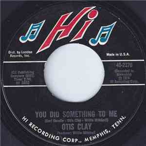 Otis Clay - You Did Something To Me / It Was Jealousy download flac mp3