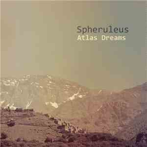 Spheruleus - Atlas Dreams flac mp3 download