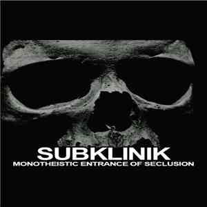 Subklinik - Monotheistic Entrance Of Seclusion download flac mp3