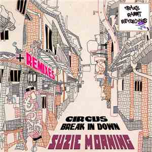 Suzie Morning - Circus / Break It Down download flac mp3