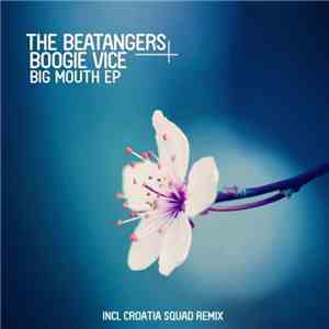 The Beatangers, Boogie Vice - Big Mouth EP download flac mp3