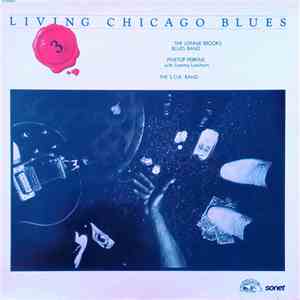 The Lonnie Brooks Blues Band / Pinetop Perkins With Sammy Lawhorn / The S.O.B. Band - Living Chicago Blues Volume 3 download flac mp3