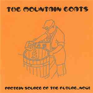 The Mountain Goats - Protein Source Of The Future... Now! download flac mp3