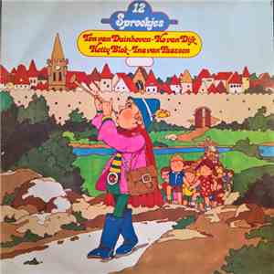 Ton Van Duinhoven, Ko van Dijk, Hetty Blok, Ina van Faassen - 12 Sprookjes flac mp3 download