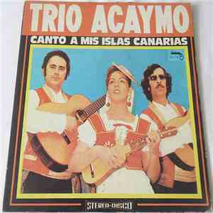Trío Acaymo - Canto A Mis Islas Canarias download flac mp3