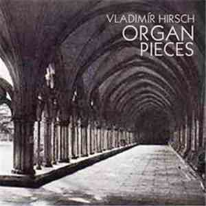 Vladimír Hirsch - Organ Pieces download flac mp3