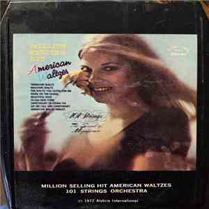 101 Strings Orchestra - Million Selling Hit American Waltzes download flac mp3