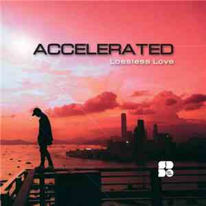 Accelerated - Lossless Love flac mp3 download
